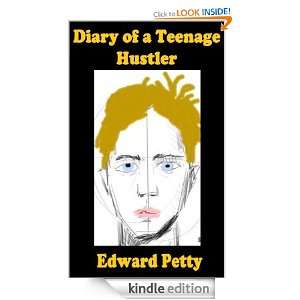 Diary of a Teenage Hustler Edward Petty  Kindle Store