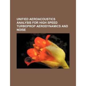 Unified aeroacoustics analysis for high speed turboprop aerodynamics 