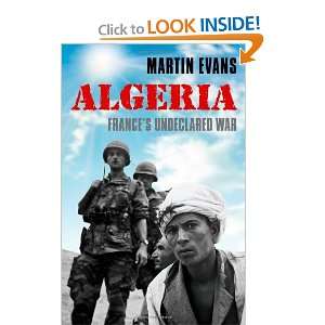  Algeria Frances Undeclared War (The Making of the Modern 