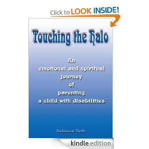 Touching the Halo An Emotional and Spiritual Journey of Parenting a 