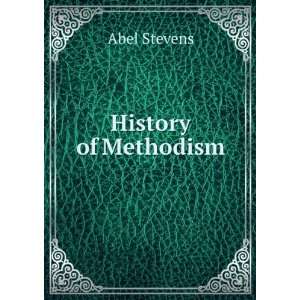  History of Methodism Abel Stevens Books