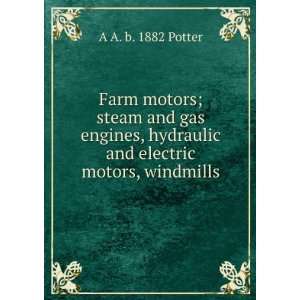 Farm motors; steam and gas engines, hydraulic and electric motors 