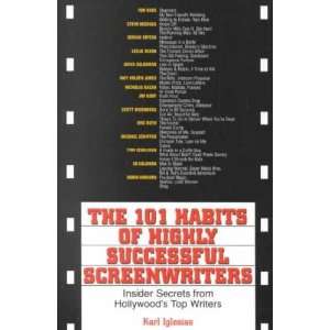  The 101 Habits of Highly Successful Screenwriters 