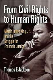 From Civil Rights to Human Rights Martin Luther King, Jr., and the 
