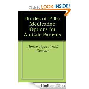   of Pills Medication Options for Autistic Patients [Kindle Edition
