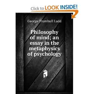  Philosophy of mind; an essay in the metaphysics of 
