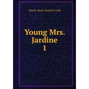  Young Mrs. Jardine. 1 Dinah Maria Mulock Craik Books