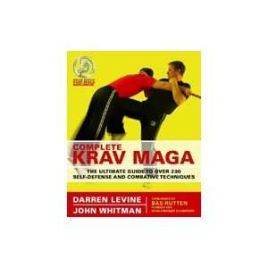 Complete Krav Maga The Ultimate Guide to Over 200 Self Defense and 