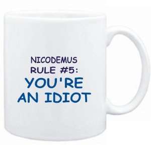  Mug White  Nicodemus Rule #5 Youre an idiot  Male 