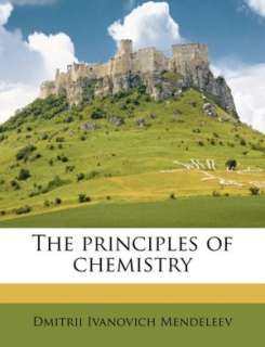   The principles of chemistry by Dmitrii Ivanovich 