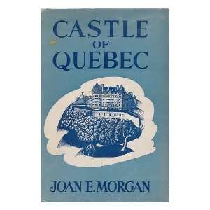  Castle of Quebec / Joan Elson Morgan Books