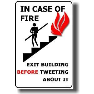  In Case of Fire   Exit Building Before Tweeting About It 