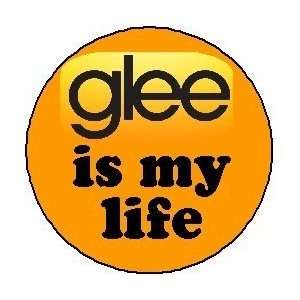 GLEE IS MY LIFE Pinback Button 1.25 Pin / Badge TV Show Gleek