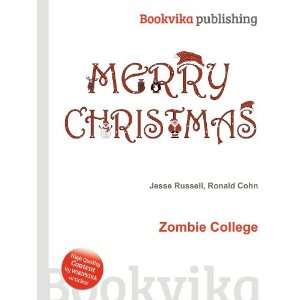  Zombie College Ronald Cohn Jesse Russell Books