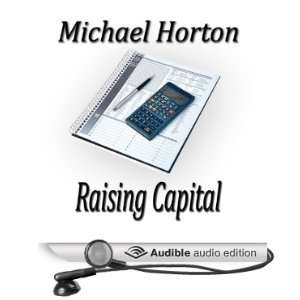 Raising Capital (Audible Audio Edition) Michael Horton 