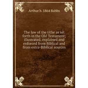   Biblical and from extra Biblical sources Arthur b. 1864 Babbs Books