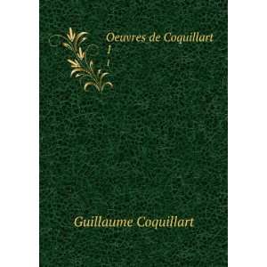 Oeuvres de Coquillart. 1 Guillaume Coquillart  Books