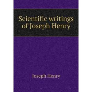  Scientific writings of Joseph Henry Joseph Henry Books