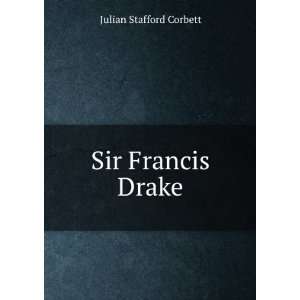  Sir Francis Drake Julian Stafford Corbett Books