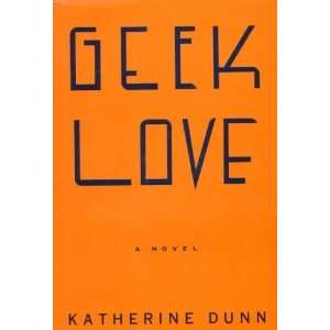 Geek Love [Hardcover] Katherine Dunn Books