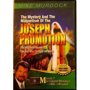 Mike Murdock The Mystery and the Magnetism of the Joseph Promotion