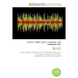  Bruit (French Edition) (9786133616790) Books