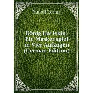   Maskenspiel in Vier AufzÃ¼gen (German Edition) Rudolf Lothar Books
