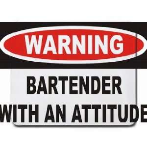  Warning Bartender with an attitude Mousepad Office 