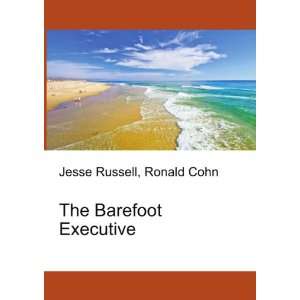  The Barefoot Executive Ronald Cohn Jesse Russell Books