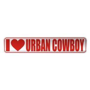   I LOVE URBAN COWBOY  STREET SIGN MUSIC