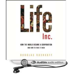 Life Inc. How the World Became a Corporation and How to Take It Back 