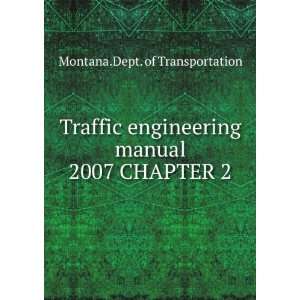  Traffic engineering manual. 2007 CHAPTER 2 Montana.Dept 