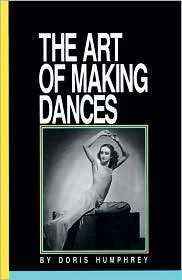 Art of Making Dances, (0871271583), Doris Humphrey, Textbooks   Barnes 