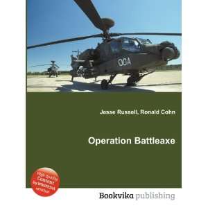 Operation Battleaxe Ronald Cohn Jesse Russell  Books
