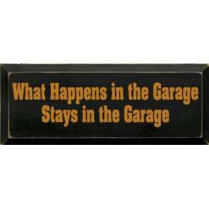  What Happens In The Garage Stays In The Garage (large 