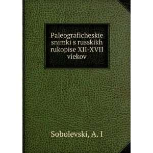   rukopise XII XVII viekov (in Russian language) A. I Sobolevski Books