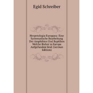  Herpetologia Europaea Eine Systematische Bearbeitung Der 