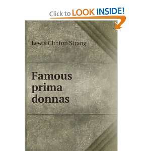  Famous prima donnas Lewis Clinton Strang Books