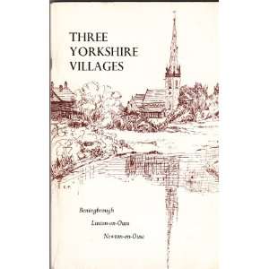 Three Yorkshire Villages  Historical Studies of Beninborough, Linton 