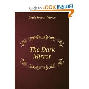  The Dark Mirror Louis Joseph Vance Books