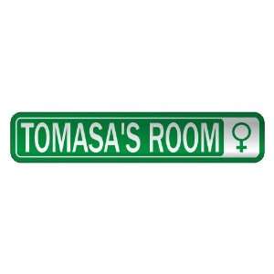   TOMASA S ROOM  STREET SIGN NAME