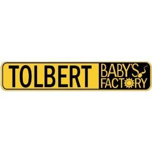   TOLBERT BABY FACTORY  STREET SIGN