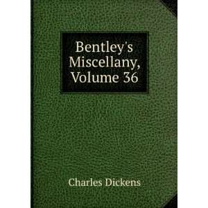  Bentleys Miscellany, Volume 36 Charles Dickens Books