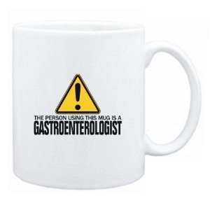   The Person Using This Mug Is A Gastroenterologist  Mug Occupations