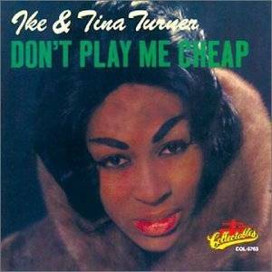 dont play me cheap by tina turner $ 13 73 used new from $ 3 79