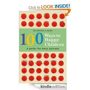 100 Ways to Happy Children Timothy J. Sharp  Kindle Store