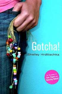   Gotcha by Shelley Hrdlitschka, Orca Book Publishers 