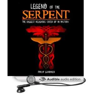 com Legend of the Serpent The Biggest Religious Cover Up in History 