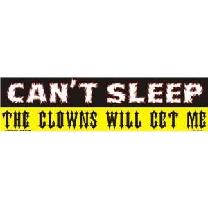  Cant Sleep the Clowns Will Get Me Bumper Sticker 