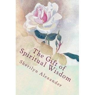 The Gift of Spiritual Wisdom by Sherilyn Alexander (Mar 21, 2012)
